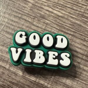 Good Vibes Croc Shoe Charm 5/$20